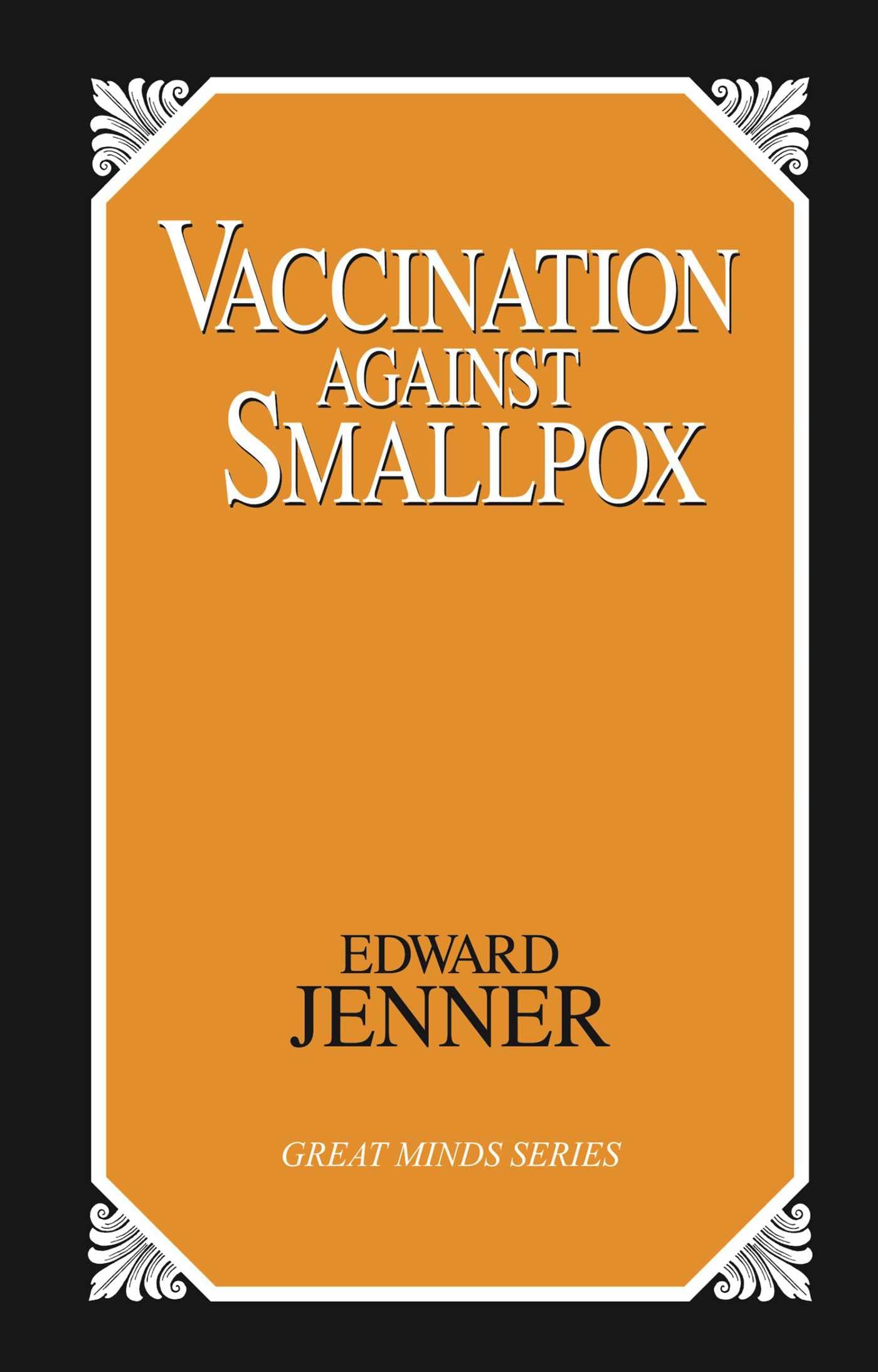Vaccination Against Smallpox (Great Minds Series)