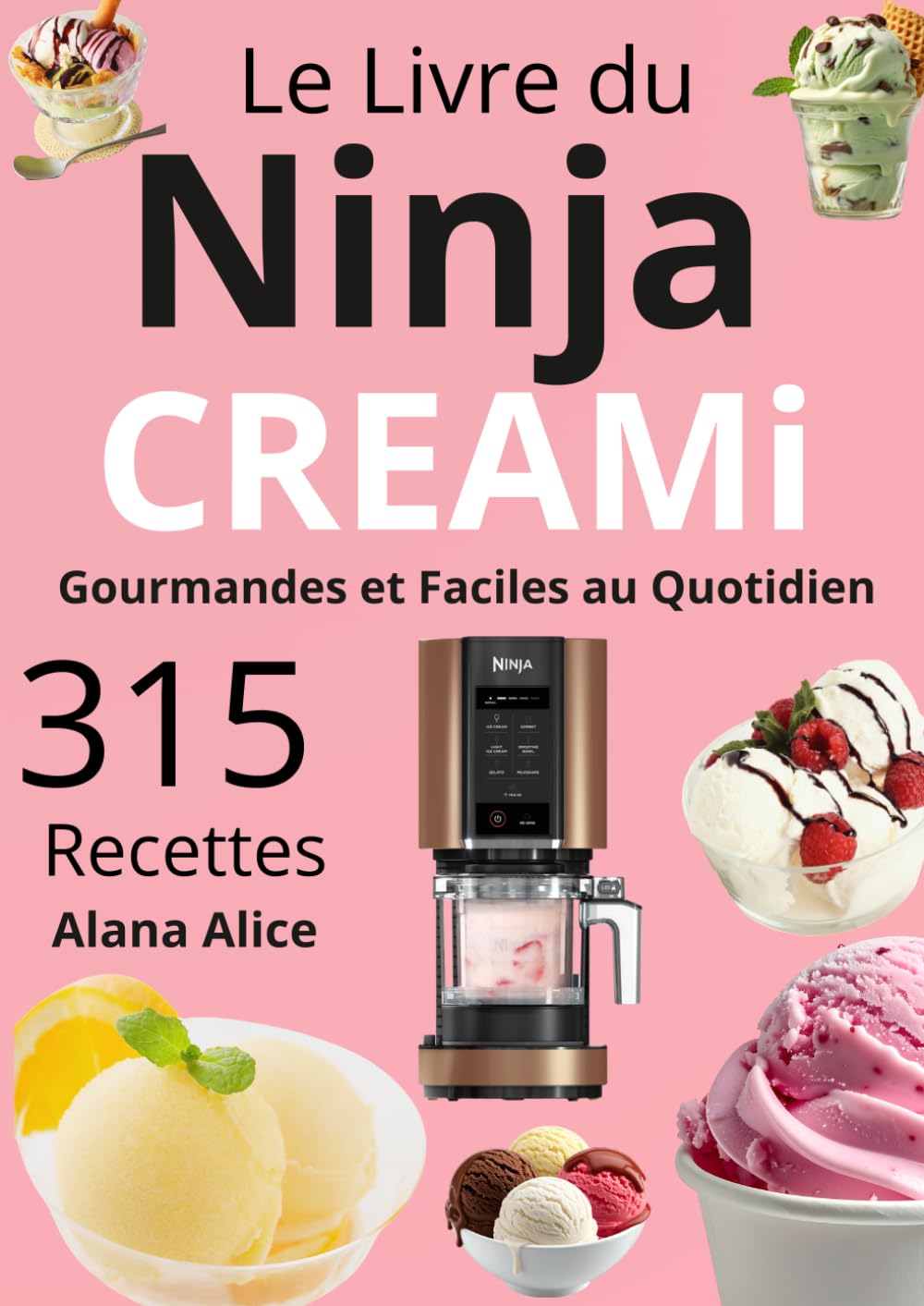 Le Livre du Ninja CREAMi : 315 Recettes Gourmandes et Faciles au Quotidien