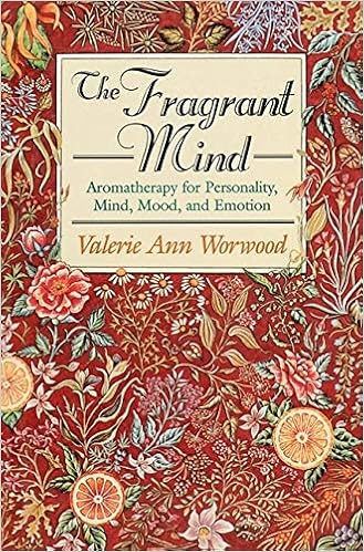 The Fragrant Mind: Aromatherapy for Personality, Mind, Mood and Emotion book cover