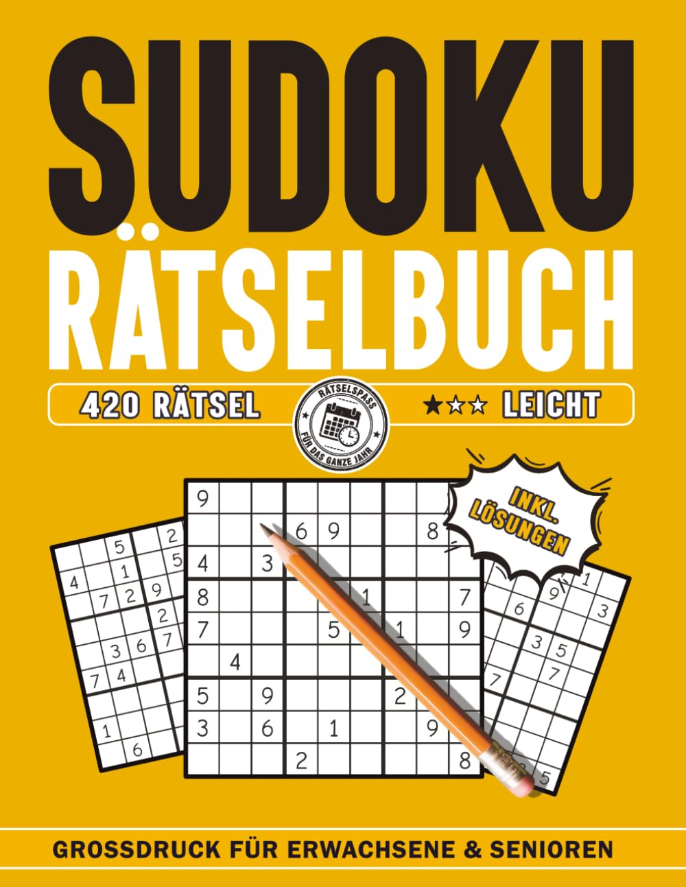 Sudoku Rätsel Buch für Erwachsene, Teenagers und Senioren: 420 Rätsel inkl. Lösungen. Rätselspass für das ganze Jahr Geschenkidee: Grossdruckformat Schwierigkeitsstufe Leicht
