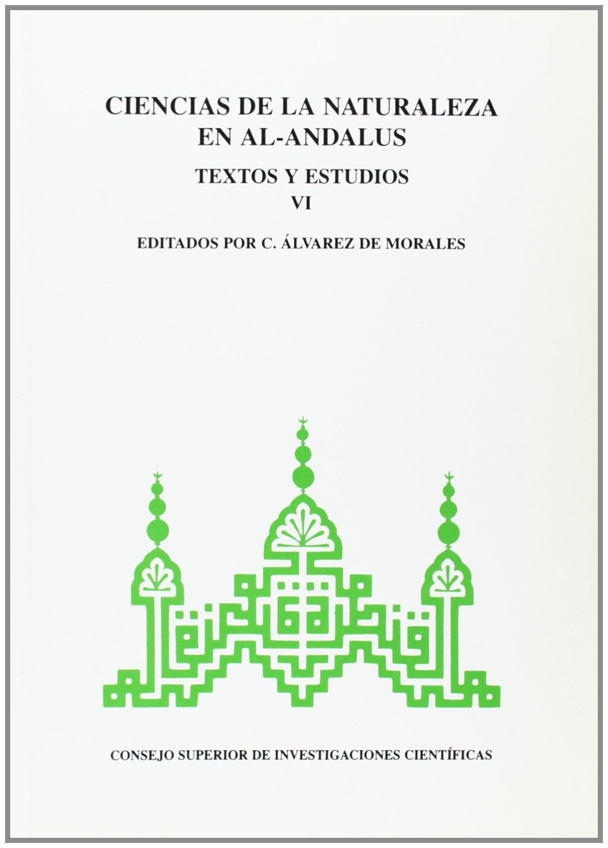 Ciencias de la naturaleza en Al-Andalus. Textos y estudios. Tomo VI