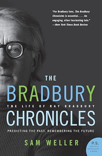 The Bradbury Chronicles: The Life of Ray Bradbury (P.S.)