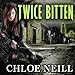 Twice Bitten: Chicagoland Vampires, Book 3