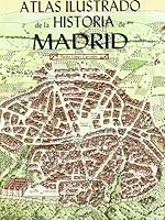 ATLAS ILUSTRADO HISTORIA MADRID LIBRERI 8495889633 Book Cover