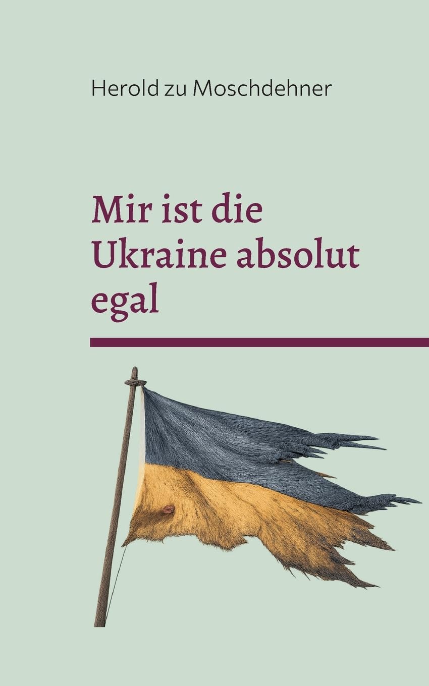 Mir ist die Ukraine absolut egal: Bekenntnisse zur Näheethik