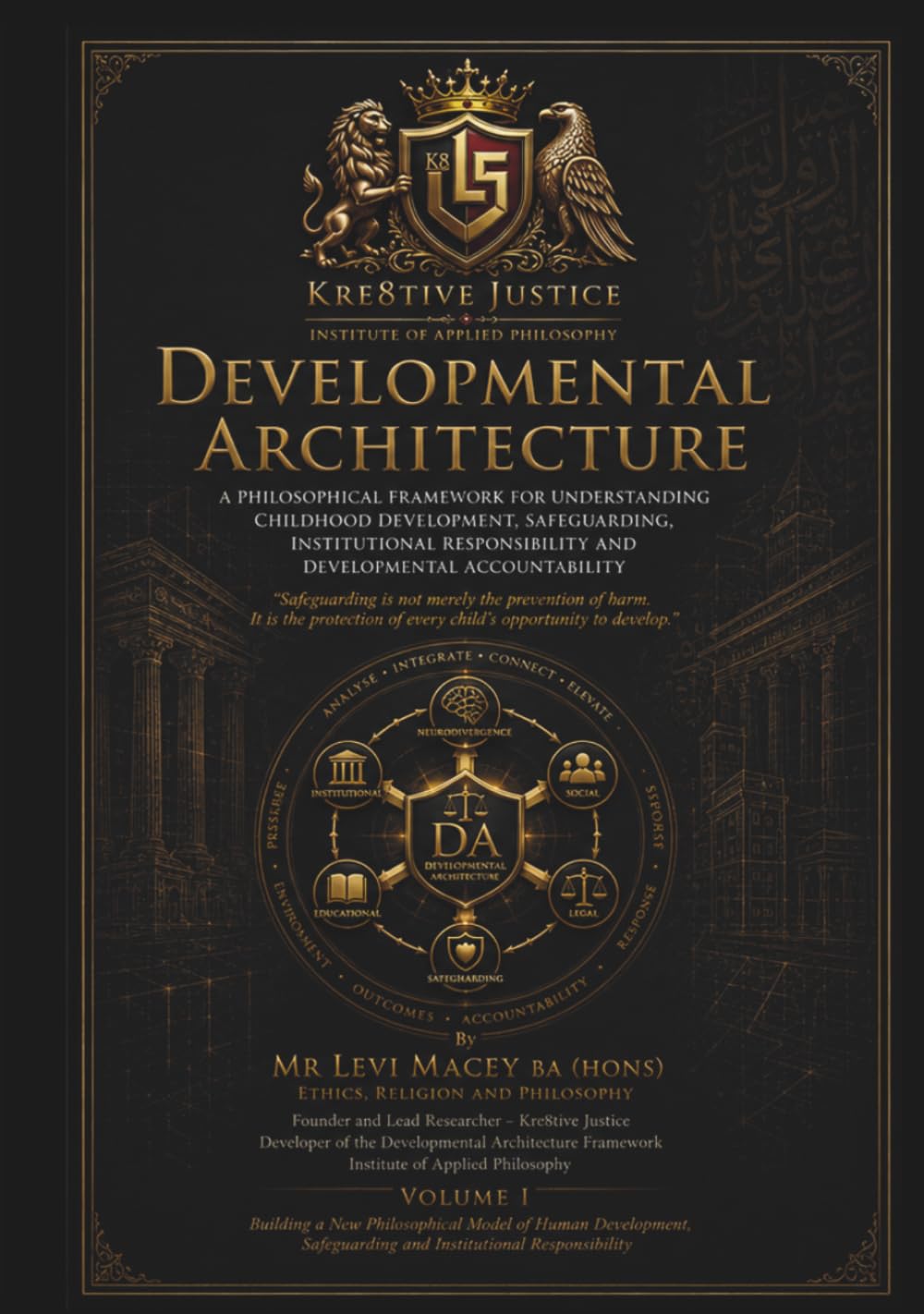 Developmental Architecture: A Philosophical Framework for Understanding Childhood Development, Safeguarding, Institutional Responsibility and Developmental Accountability
