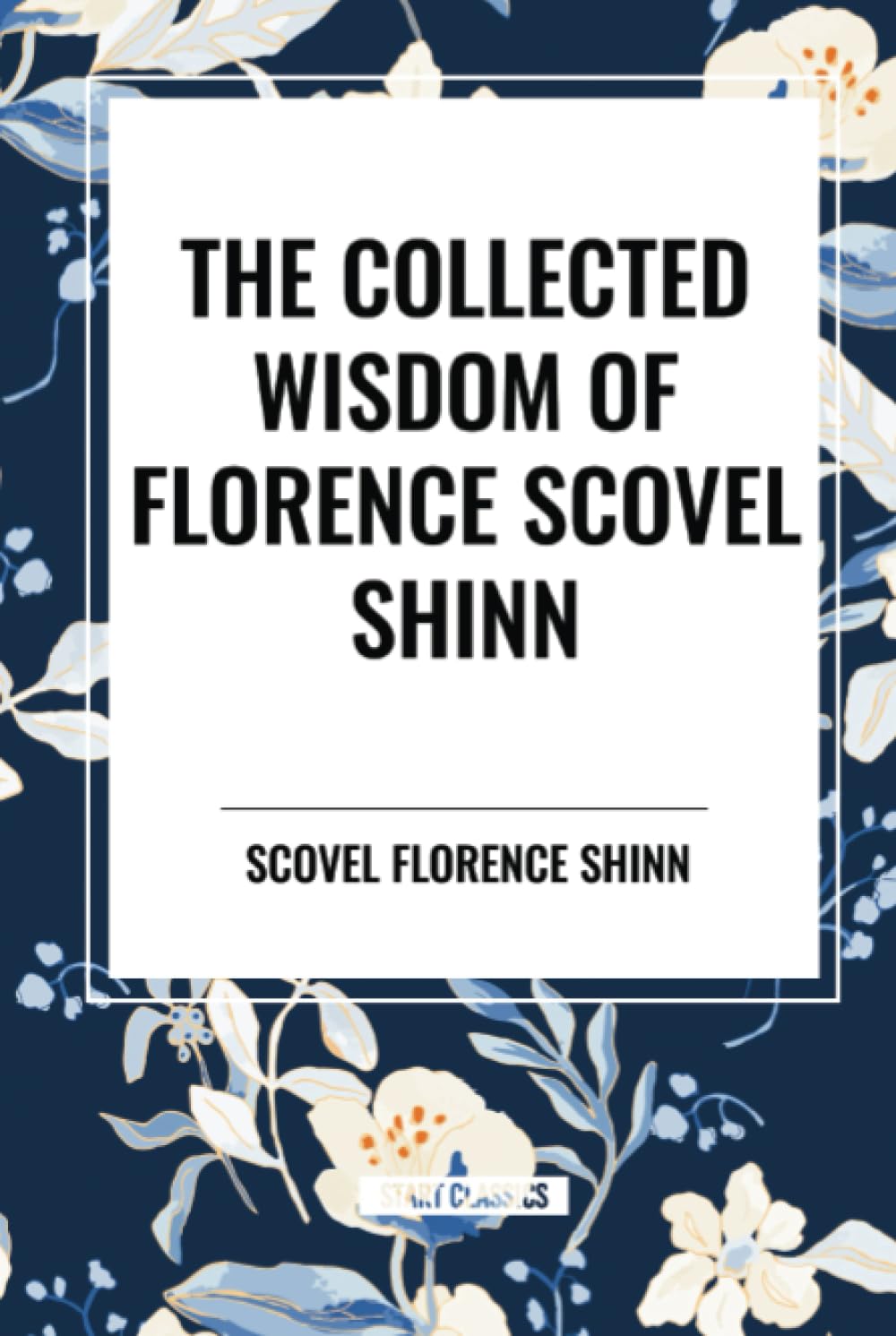 Collected Writings of Florence Scovel Shinn