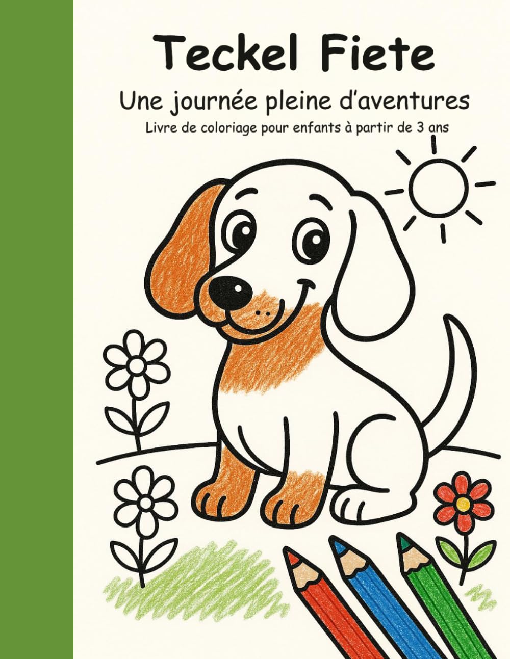 Teckel Fiete – Une journée pleine d’aventures: Livre de coloriage pour enfants à partir de 3 ans