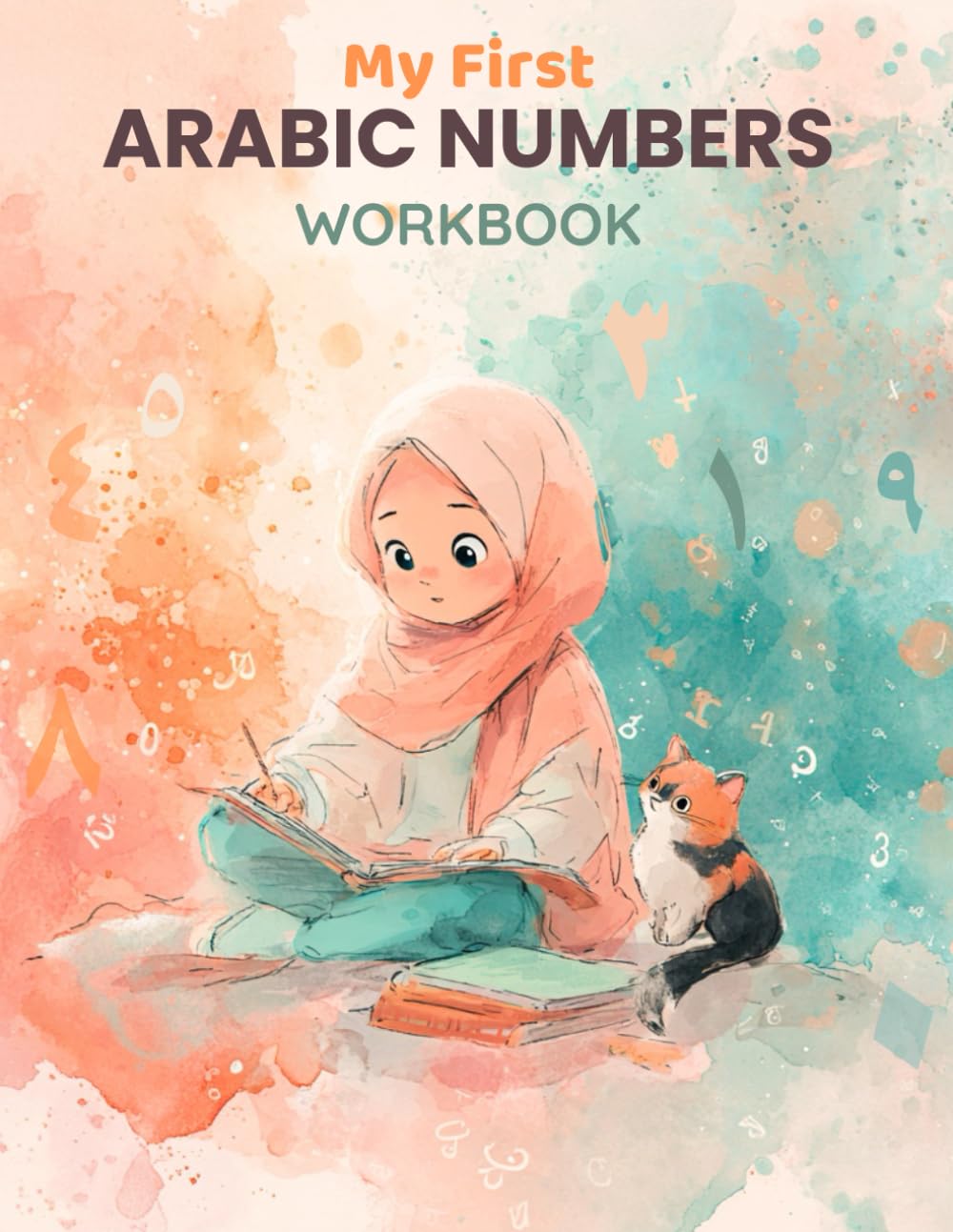 My First Arabic Numbers Workbook: A Colorful Number Adventure for Little Learners (Bright Kids Learning Series)
