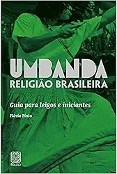 Umbanda Religião Brasileira: Guia para leigos e iniciantes