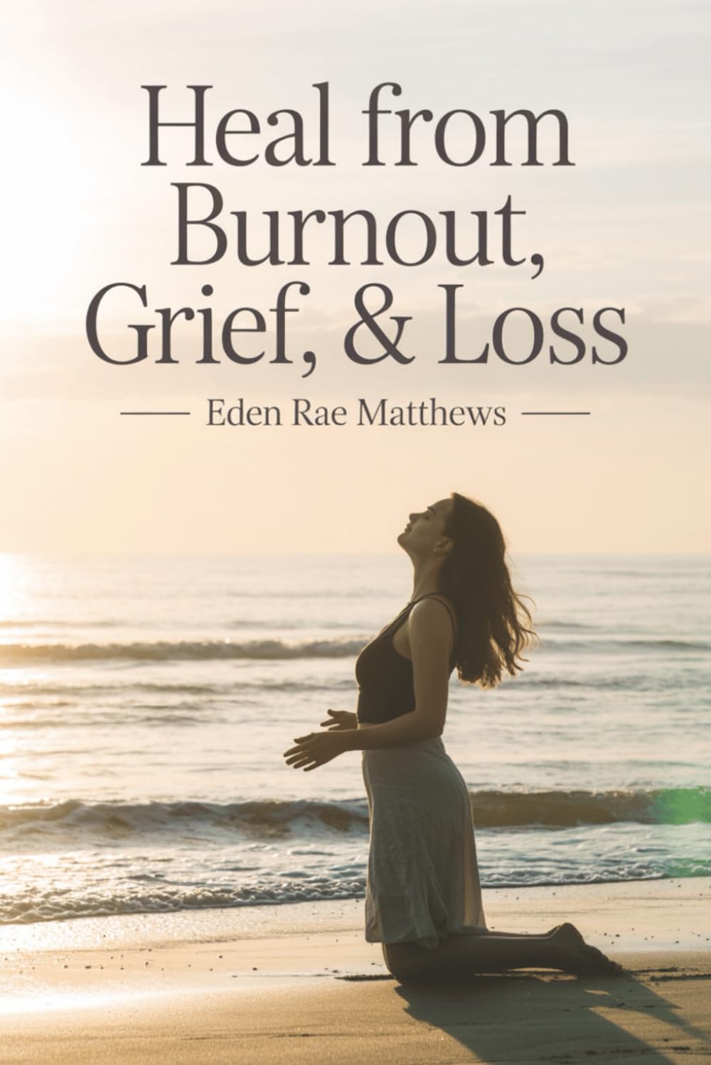 Heal From Burnout, Grief, & Loss: A Guided Journal for Overwhelmed Professionals to Reclaim Calm, Build Resilience, and Find Hope