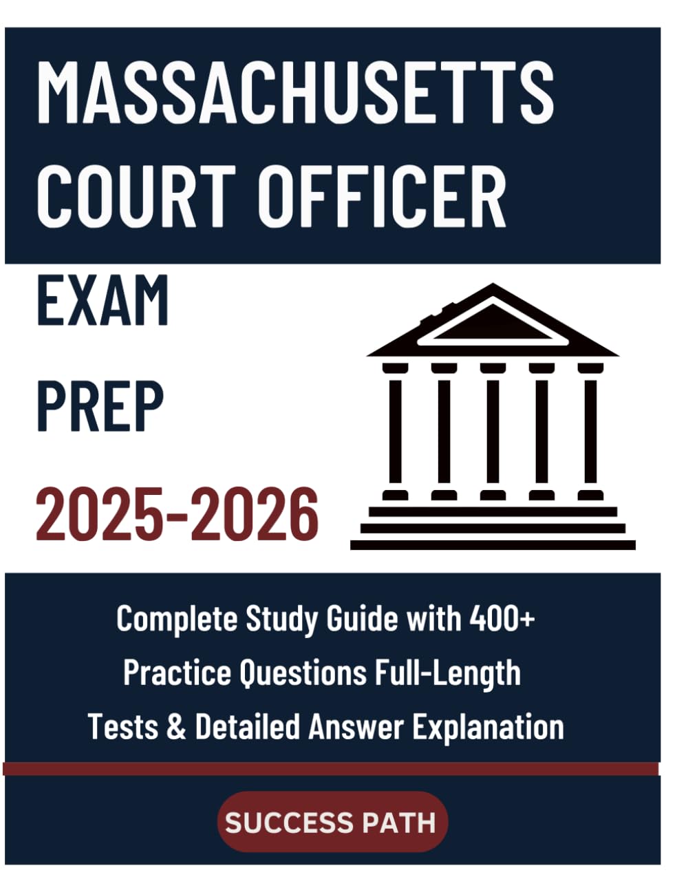 Massachusetts Court Officer Exam Prep 2025-2026: Complete Study Guide with 400+ Practice Questions, Full-Length Tests & Detailed Answer Explanations