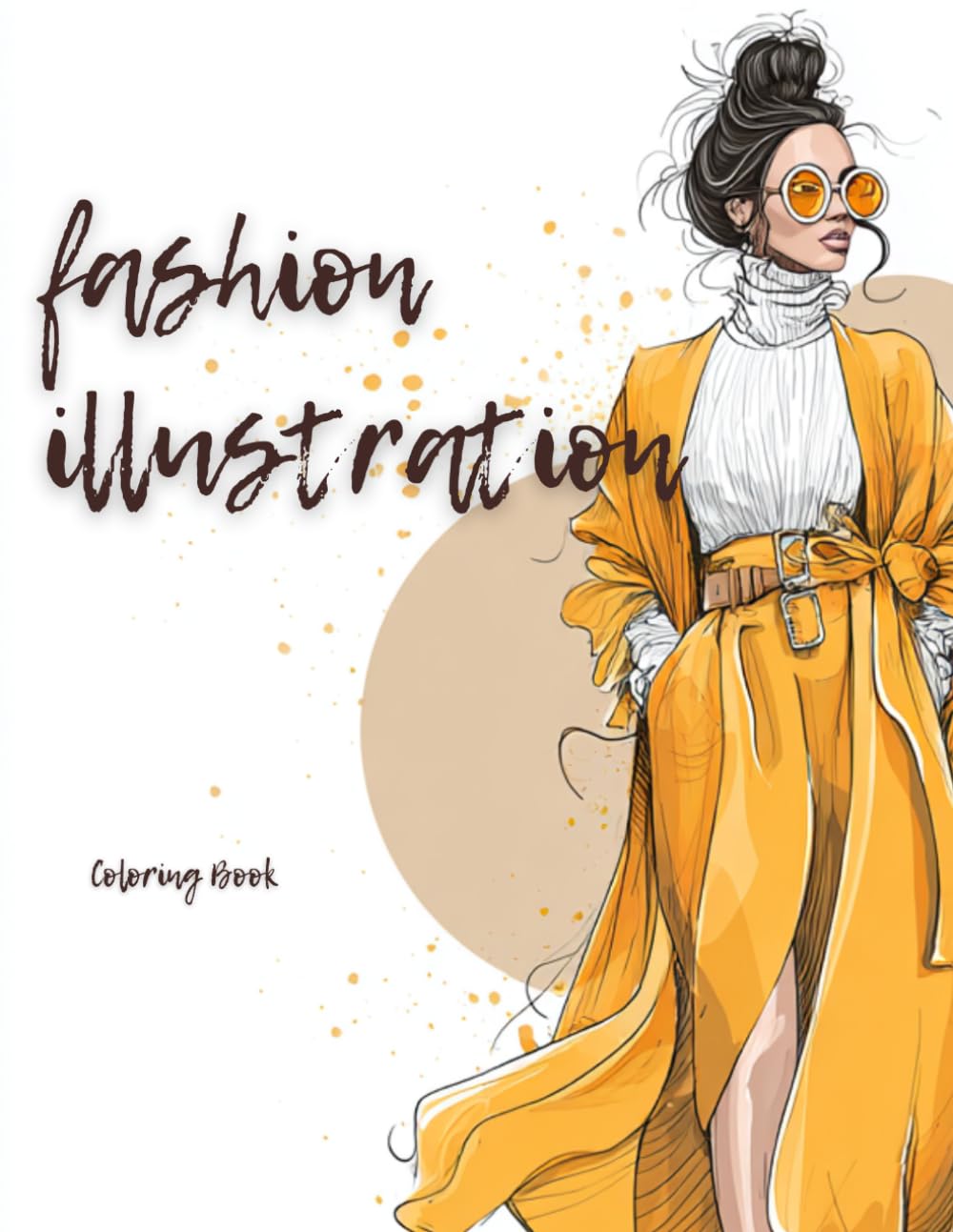 Fashion coloring book: Perfect for teens, fashion lovers, aspiring designers, and anyone who enjoys artistic coloring.