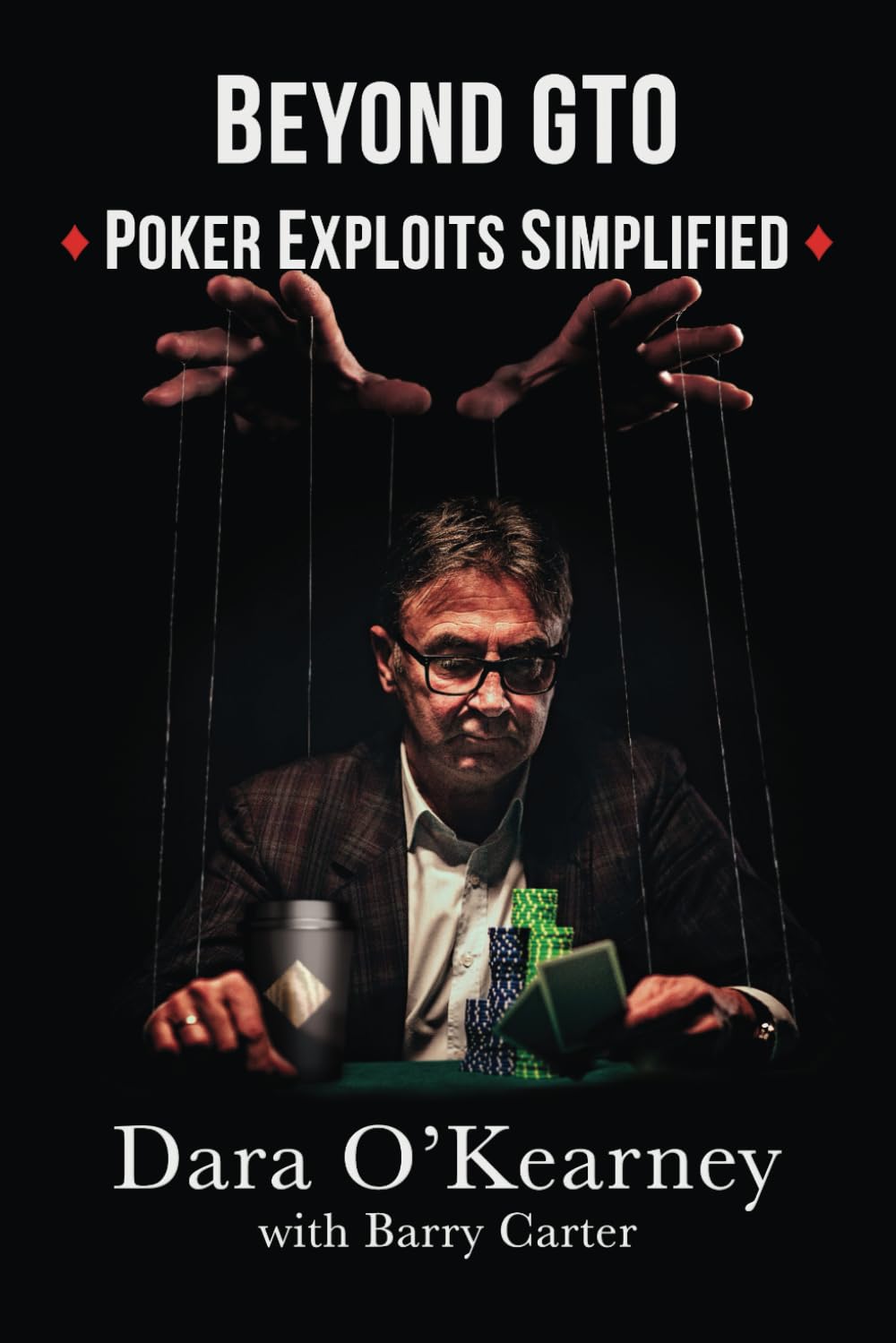 Beyond GTO: Poker Exploits Simplified (The Poker Solved Series) Paperback – January 21, 2024