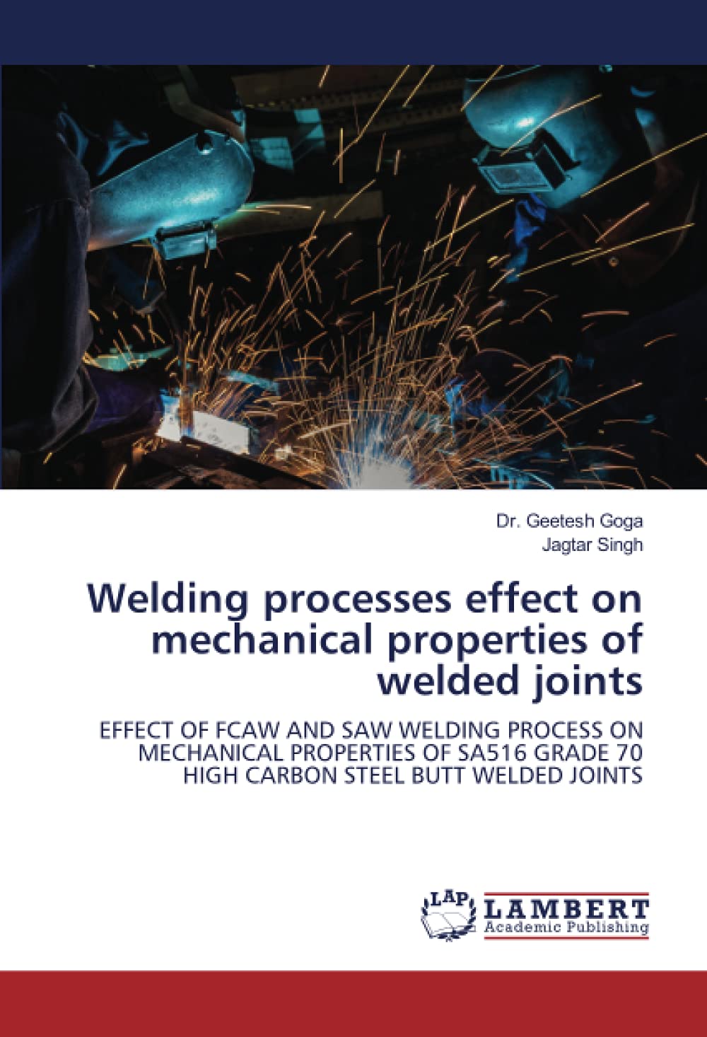 Buy Welding processes effect on mechanical properties of welded joints