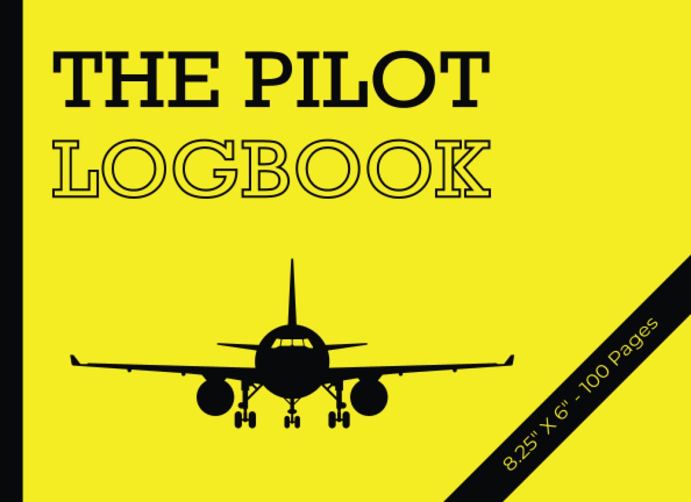 The Pilot Logbook: 100 8.25"X6" Diary For Student Training And Professional Pilots | Gift For Pilot