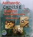 Authentic Chinese Cuisine: For the Contemporary Kitchen