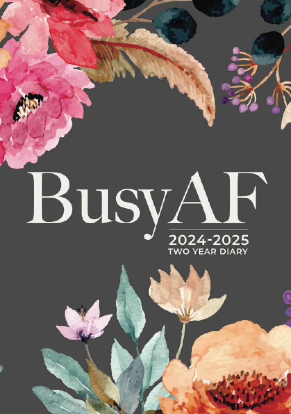 Two Year Diary 2024-2025 | A5 Busy AF Pretty Rose Flower: Month to View Planner (UK Holidays)