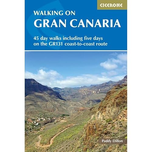 Walking on Gran Canaria: 45 day walks including five days on the GR131 coast-to-coast route (Cicerone Walking Guides)