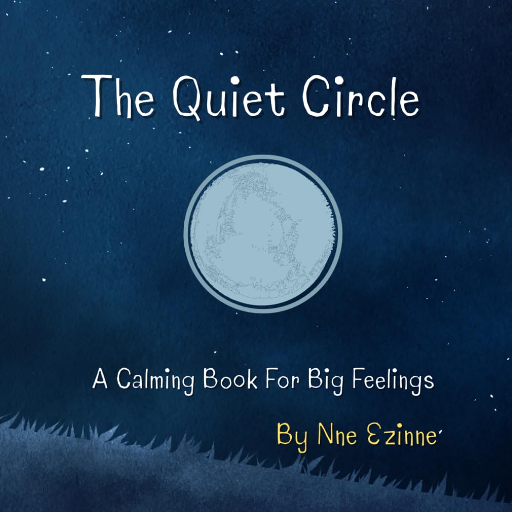 The Quiet Circle: A Calming Book for Big Feelings