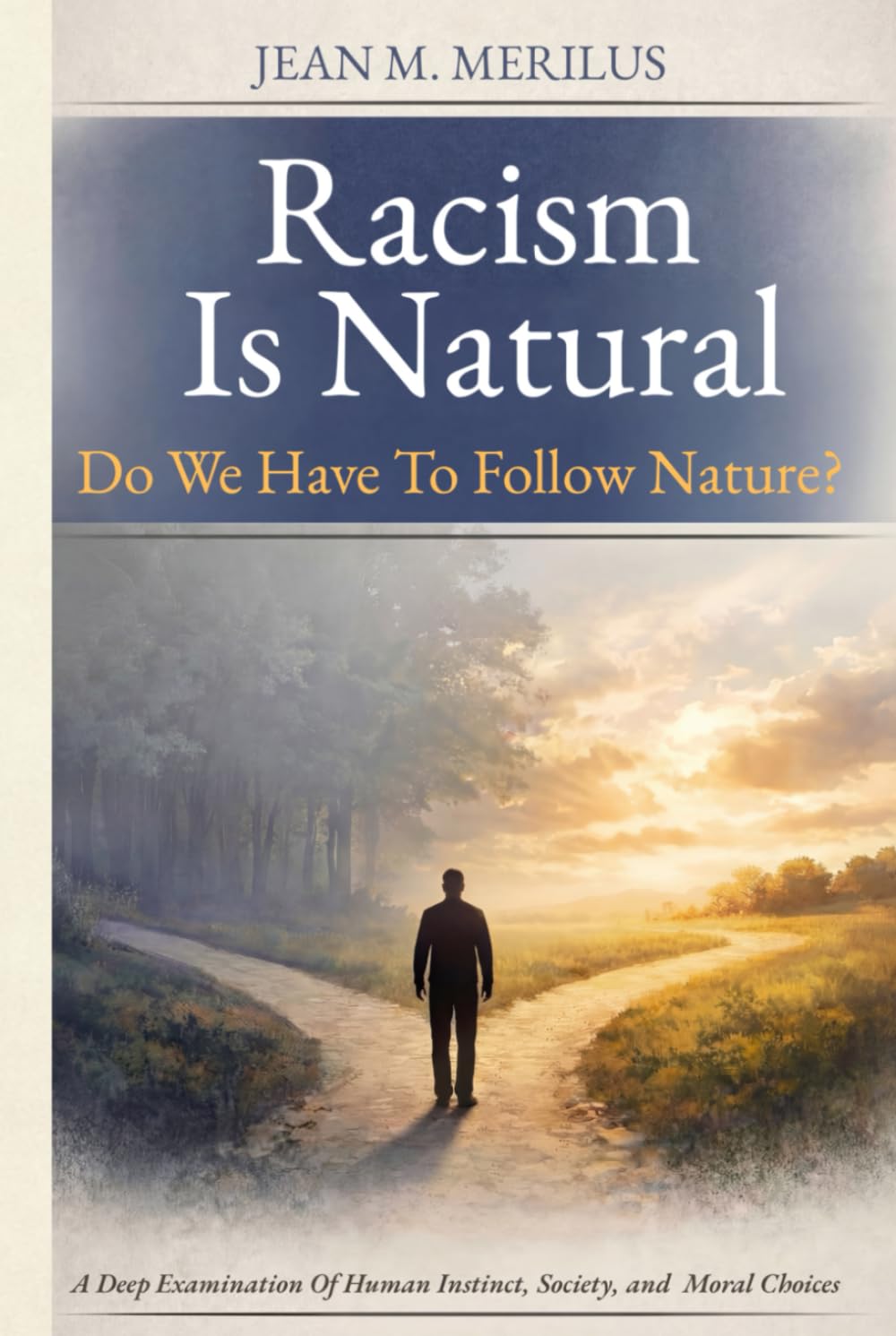 Racism Is Natural: Do We Have To Follow Nature?
