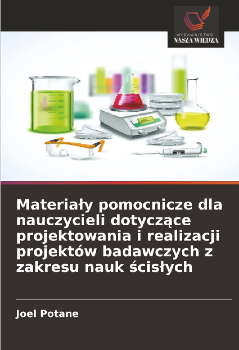 Materiały pomocnicze dla nauczycieli dotyczące projektowania i realizacji projektów badawczych z zakresu nauk ścisłych