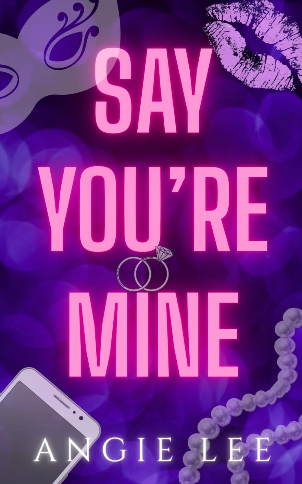 Say You're Mine (The Twisted Devotion Series)