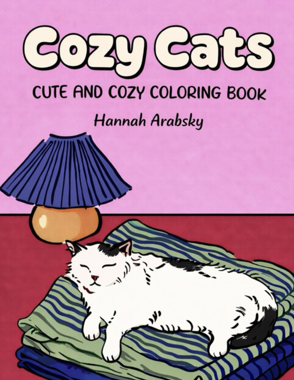 Cozy Cats Coloring Book: Cute and Comfy Adult Coloring Book for Stress Relief, Mindfulness and Relaxation