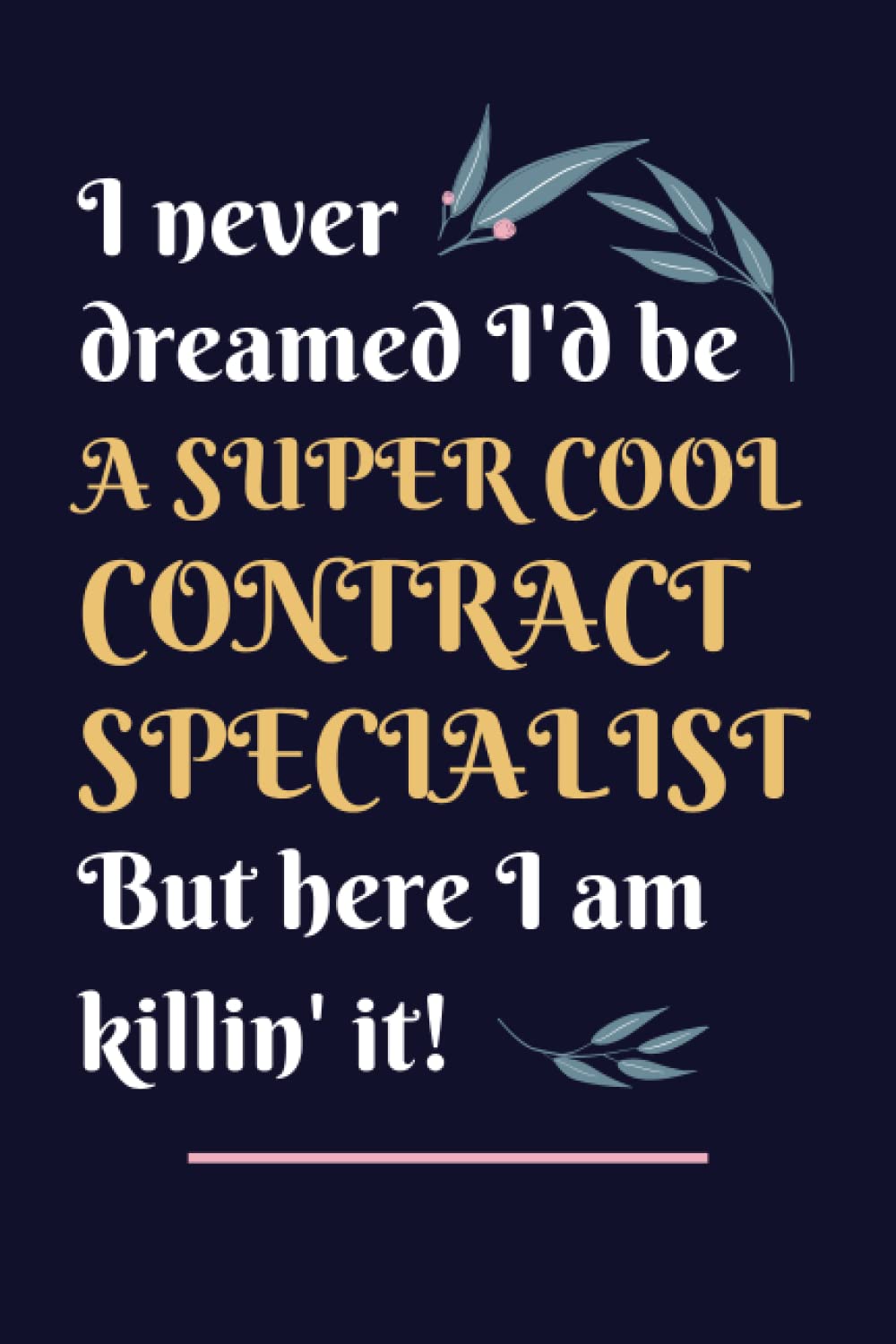 Contract Specialist Gifts: Lined Blank Notebook Journal, a Funny and Appreciation Thank You Gift for Contract Specialists to Write in