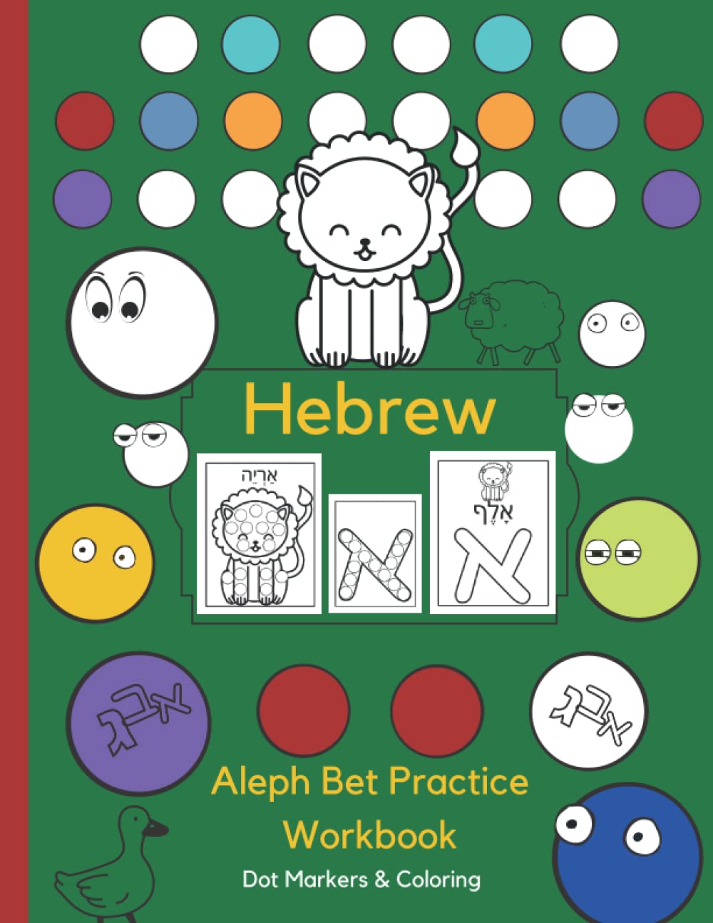 Hebrew - Aleph Bet Practice Workbook: Alphabet Letter Dot Markers Tracing & Coloring Book For Kids, Hebrew Activity Book with Letters With Cute Animals