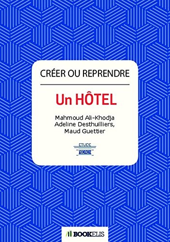Télécharger Créer ou reprendre un hôtel Livre PDF Gratuit