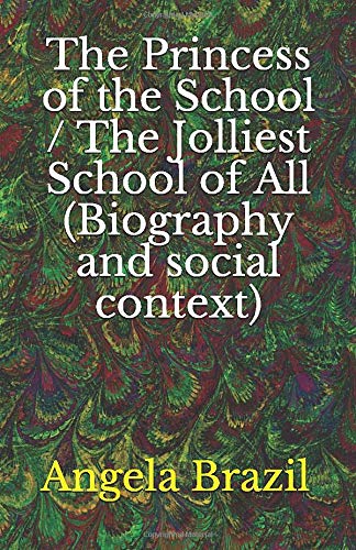 The Princess of the School / The Jolliest School of All (Biography and social context)