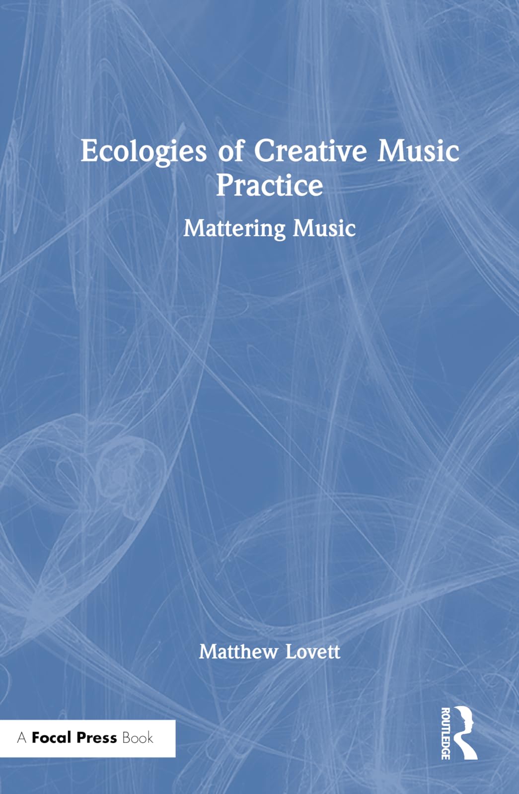 Livre Ecologies of Creative Music Practice musicology et éco-musique