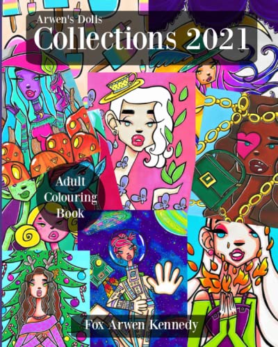 Arwen's Dolls Collections 2021: Adult Colouring Book