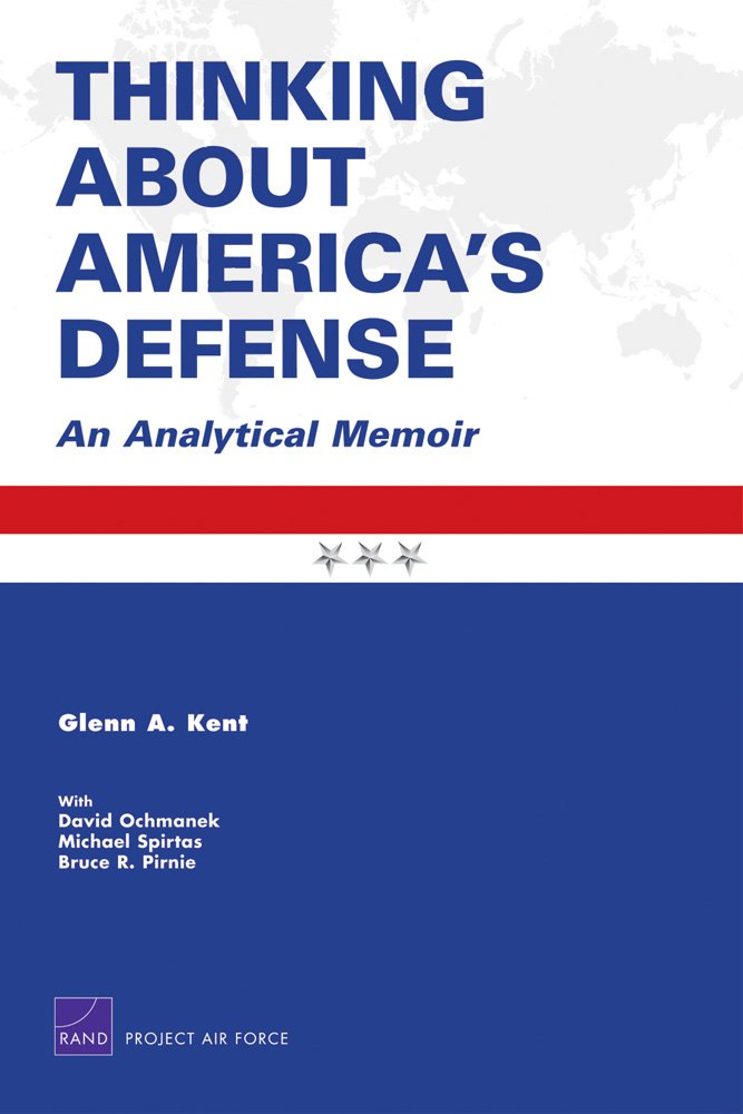 Thinking About America's Defense: An Analytical Memoir (Project Air Force)
