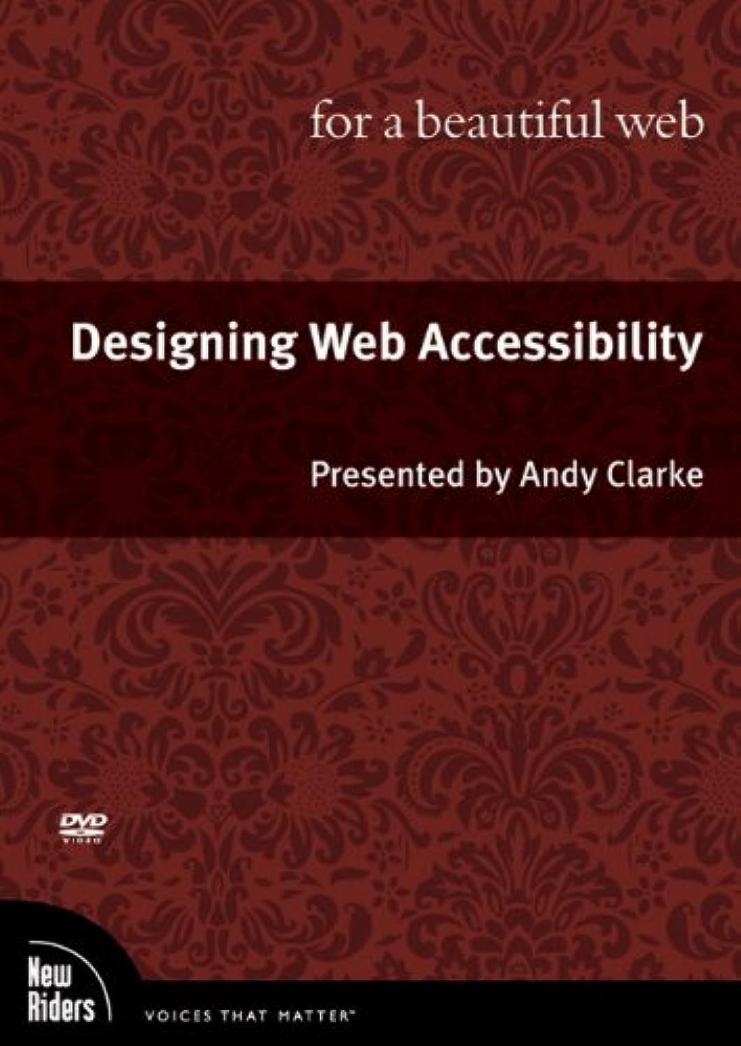 Designing Web Accessibility for a Beautiful Web (Voices That Matter)