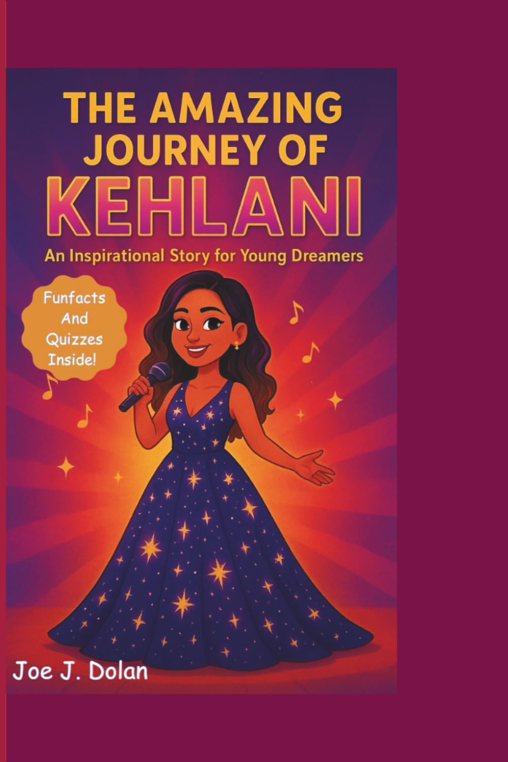 THE AMAZING JOURNEY OF KEHLANI: An Inspiring Story For Young Dreamers