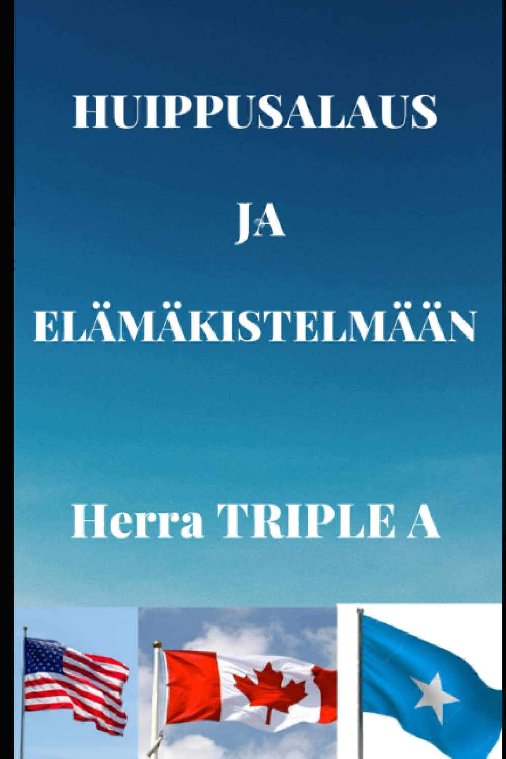 HUIPPUSALAUS JA ELÄMÄKISTELMÄÄN