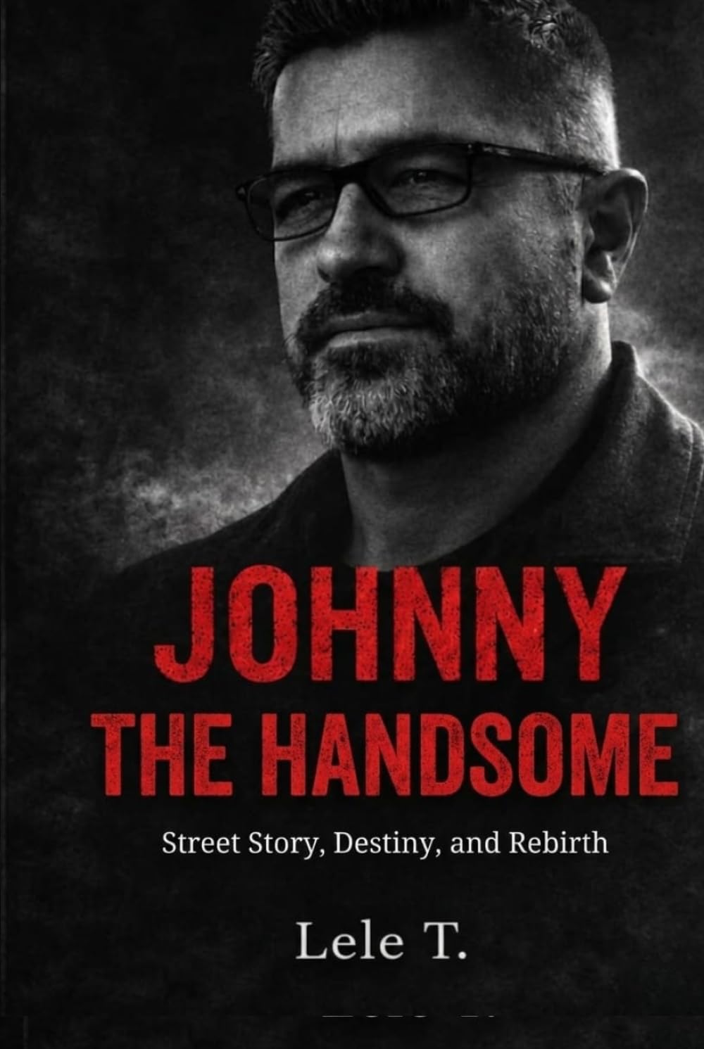Johnny the handsome: Street Story, Destiny, and Rebirth