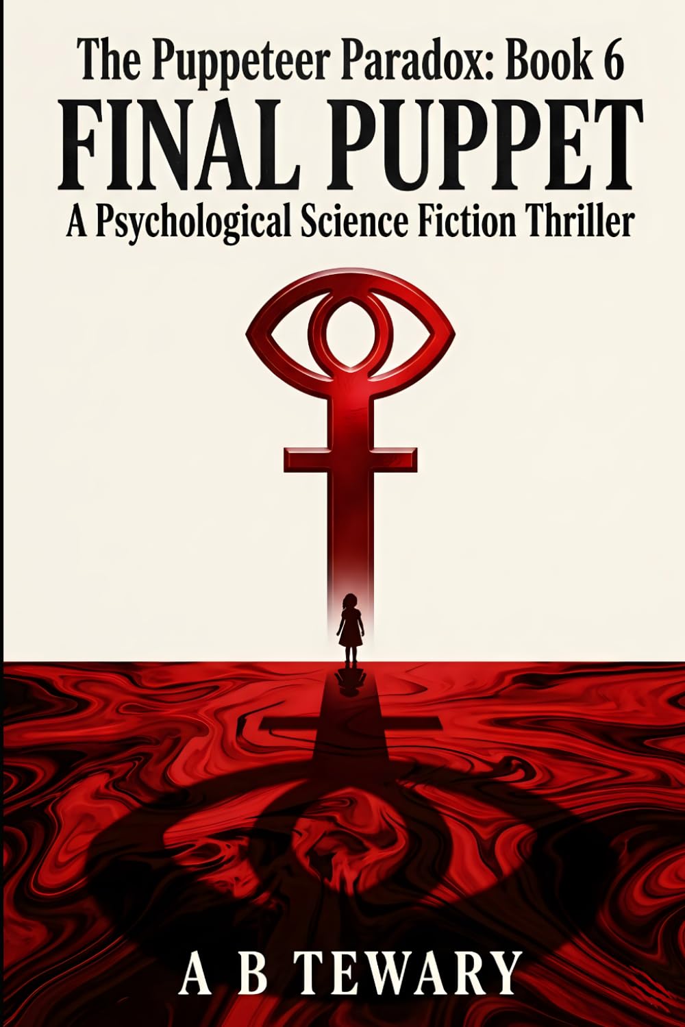 Final Puppet: A Psychological Science Fiction Thriller (The Puppeteer Paradox Series)