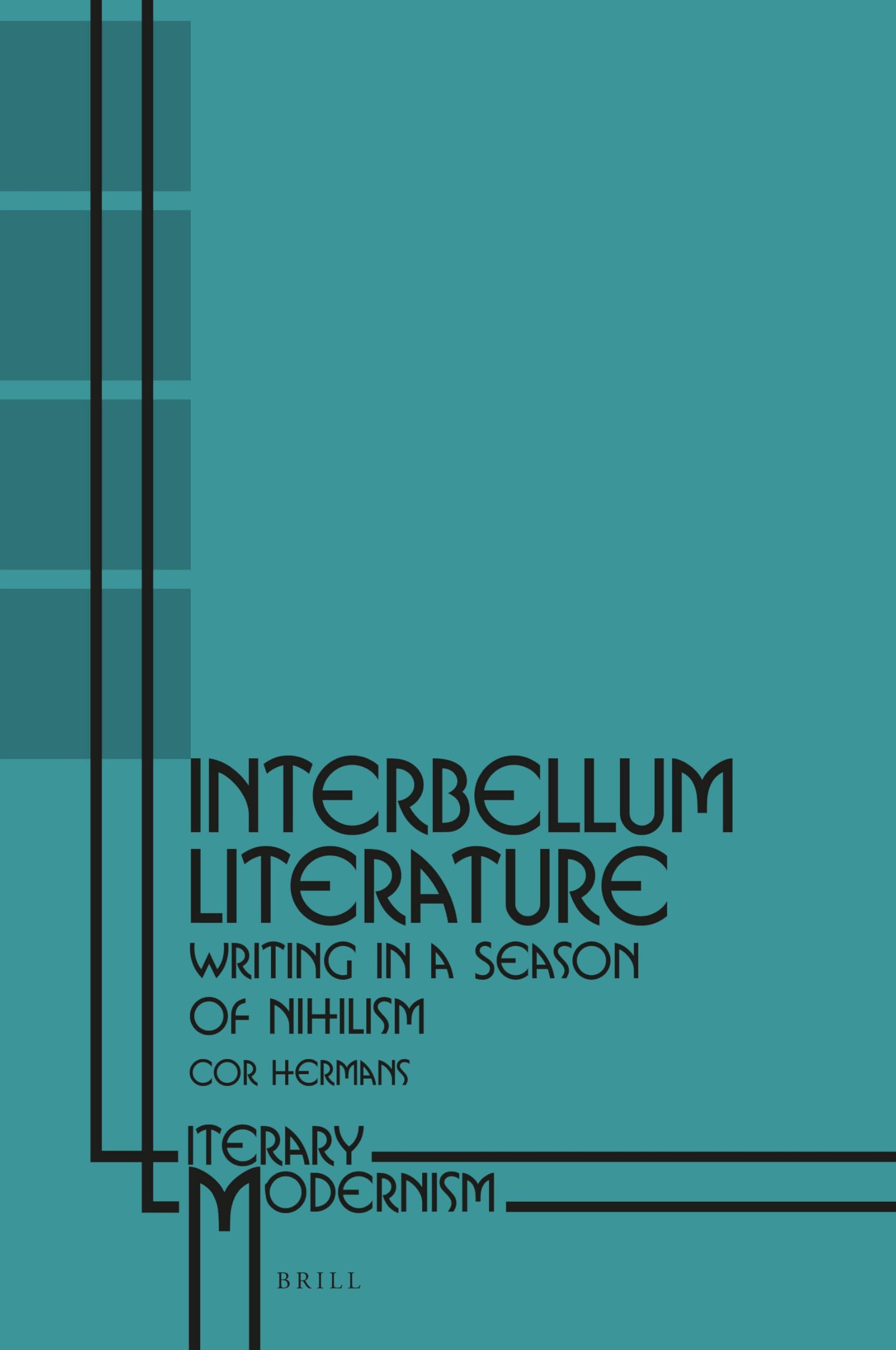 Interbellum Literature: Writing in a Season of Nihilism: 4