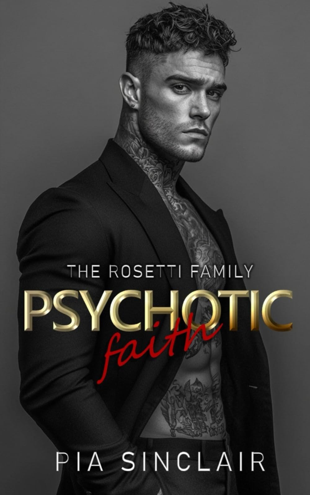 Psychotic Faith: A Stalker Hero Mafia Romance (The Rosetti Family Chicago)