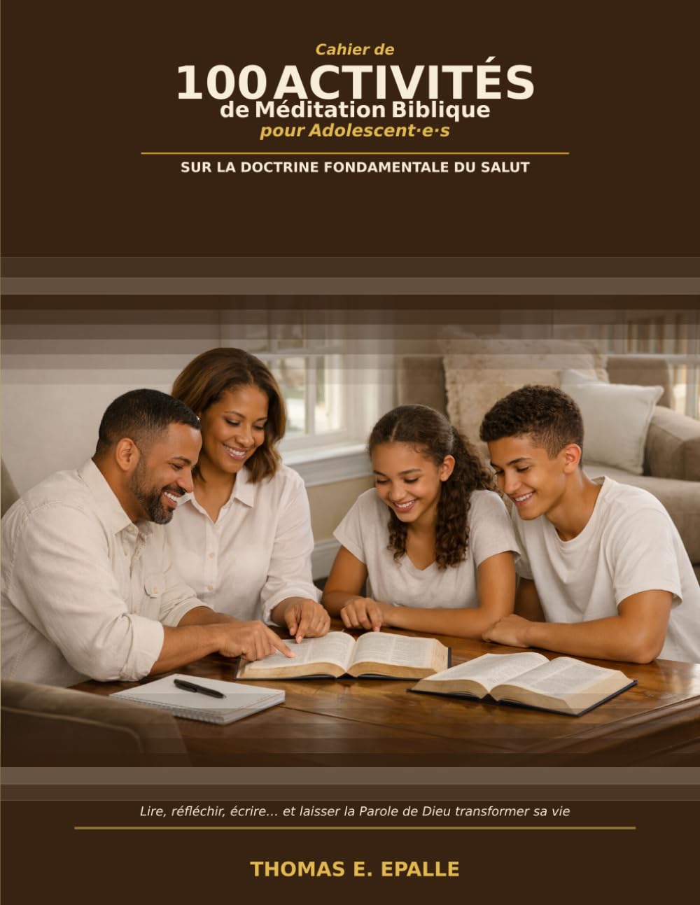 Cahier de 100 Activités de Méditation Biblique pour Adolescent·e·s: Sur la doctrine fondamentale du salut