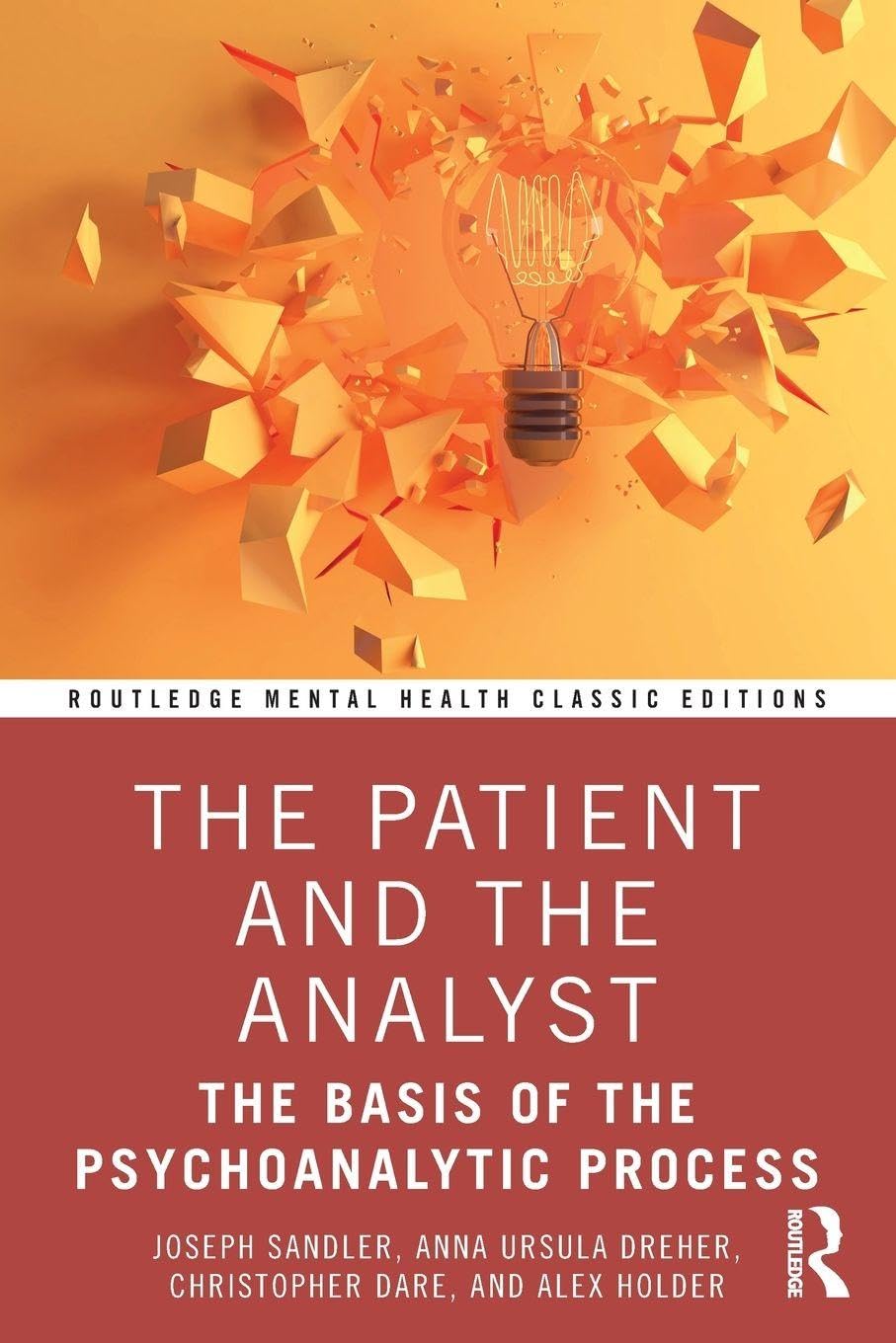The Patient and the Analyst: The Basis of the Psychoanalytic Process (Routledge Mental Health Classic Editions)