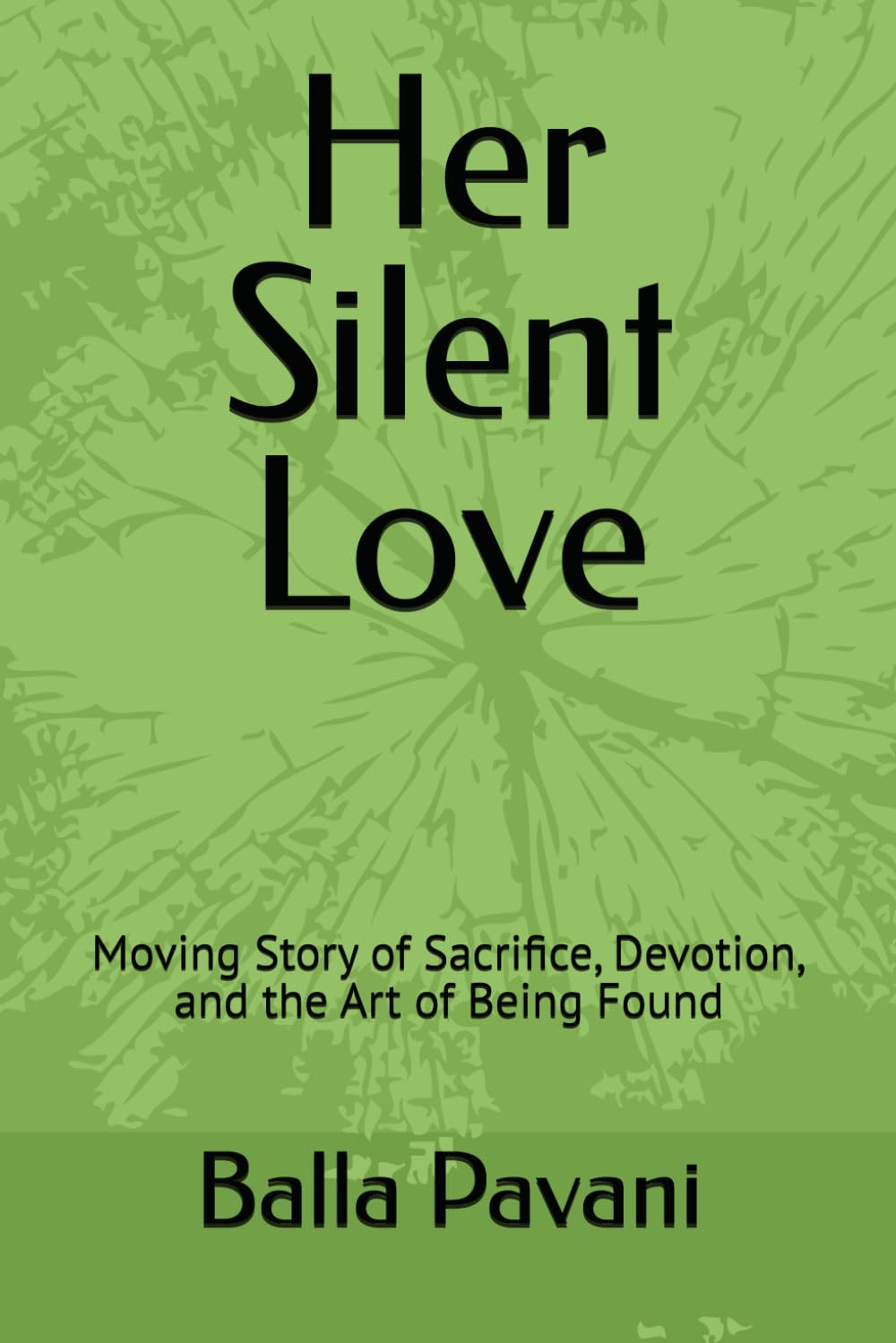Her Silent Love: Moving Story of Sacrifice, Devotion, and the Art of Being Found