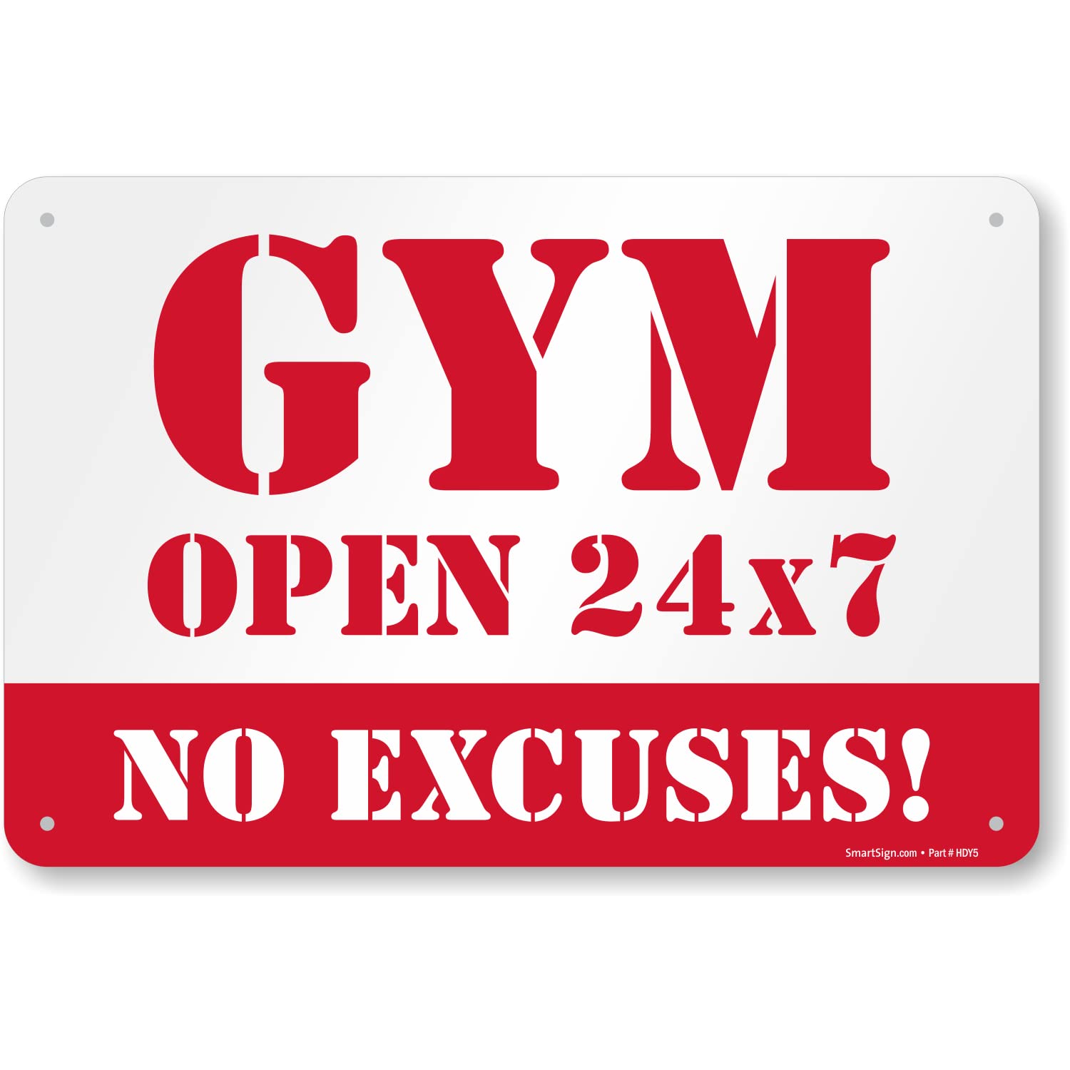 SmartSign 12 x 18 inch "Gym Open 24 x 7 No Excuses" Motivational Gym Sign, 63 mil Laminated Rustproof Aluminum, Red and White, Made in USA