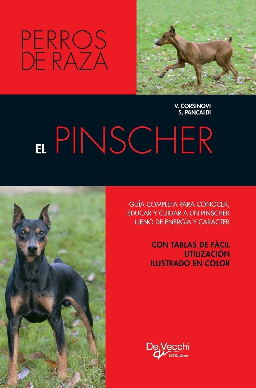 El pinscher: Guía completa para conocer, educar y cuidar a un pinscher lleno de energía y carácter