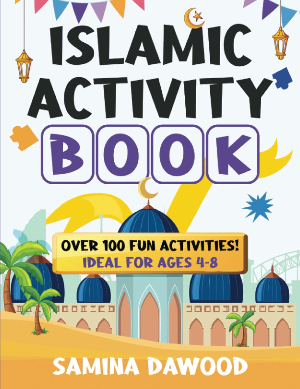 Islamic Activity Book: Over 100 Fun Activities! (Fun Islamic Education for Kids) Paperback – April 15, 2022