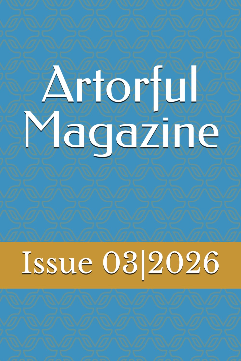 Artorful Magazine - Issue 03|2026
