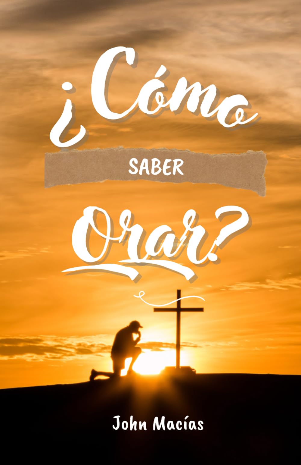 ¿Cómo saber orar?